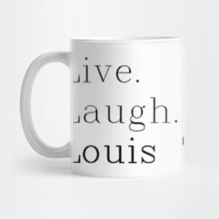 Live, laugh, Louis Theroux. Mug